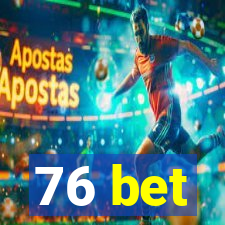 76 bet